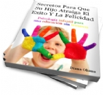 El Secreto Para que su Hijo Atraiga el Exito y la Felicidad